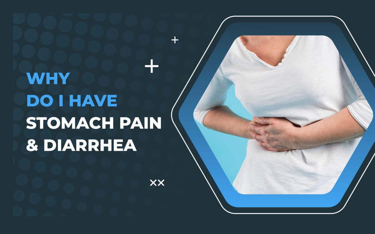 Why Do I Have Stomach Pain and Diarrhea?