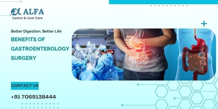Better Digestion, Better Life – Benefits of Modern Gastroenterology Surgery