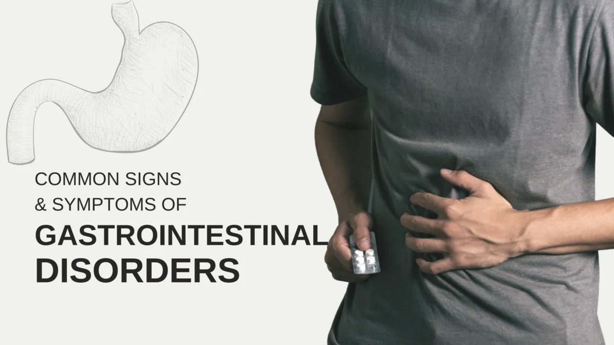What are the Signs and Symptoms of Gastrointestinal Disorders?